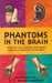 Phantoms In The Brain Human Nature And The Architecture Of The Mind by V.S. Ramachandran