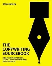 the-copywriting-sourcebook-how-to-write-better-copy-faster-for-everything-from-ads-to-websites