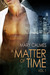 A Matter of Time, Vol. 1 (A Matter of Time #1-2) by Mary Calmes