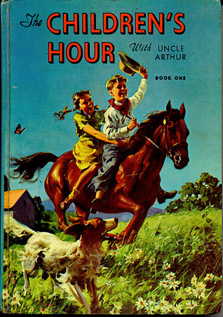 The childrens hour with uncle arthur book 1