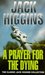 A Prayer for the Dying by Jack Higgins