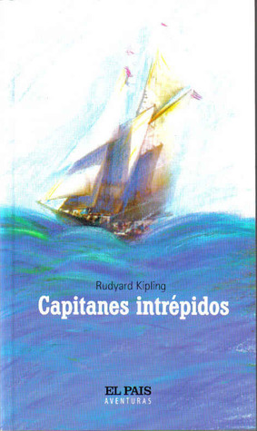 Capitanes intrepidos by Rudyard Kipling