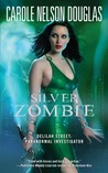 Silver Zombie (Delilah Street, Paranormal Investigator, #4)