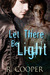 Let There Be Light by R. Cooper