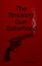 The Smoking Gun Sisterhood  by Thad Brown