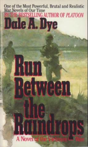 Run Between The Raindrops By Dale A Dye