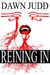 Reining In (The Network, #1) by Dawn Judd