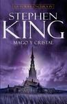 Mago y cristal (La Torre Oscura, #4)