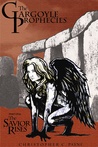 The Savior Rises (The Gargoyle Prophecies, #1)