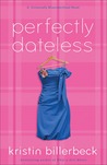 Perfectly Dateless (Universally Misunderstood, #1)