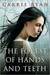 The Forest of Hands and Teeth by Carrie Ryan The Forest of Hands and Teeth by Carrie Ryan
