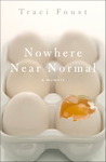 Nowhere Near Normal by Traci Foust
