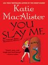You Slay Me (Aisling Grey: Guardian, #1)