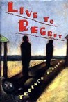 Live To Regret cover