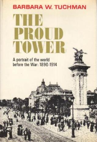 the-proud-tower-a-portrait-of-the-world-before-the-war-1890-1914