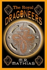 The Royal Dragoneers (The Dragoneers Saga, #1)
