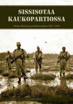 sissisotaa-kaukopartiossa-osasto-marttinan-partiokertomukset-1941-1942