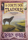 A Corte dos Traidores (A Saga do Assassino #3)