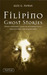 Filipino Ghost Stories Spine-Tingling Tales of Supernatural Encounters and Hauntings by Alex G. Paman