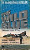 The Wild Blue: The Novel of the U.S. Air Force cover