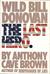 The Last Hero Wild Bill Donovan by Anthony Cave Brown