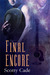 Final Encore (Encore, #1) by Scotty Cade