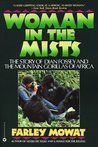 Woman in the Mists: The Story of Dian Fossey and the Mountain Gorillas of Africa Woman in the Mists: The Story of Dian Fossey and the Mountain Gorillas of Africa