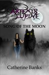 Song of the Moon (Artemis Lupine, #1)