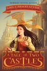 A Tale of Two Castles (A Tale of Two Castles, #1)