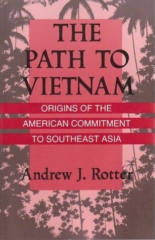the-path-to-vietnam-origins-of-the-american-commitment-to-southeast-asia