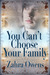 You Can't Choose Your Family by Zahra Owens