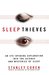 Sleep Thieves: an Eye-Opening Exploration into the Science and Mysteries of Sleep