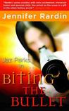 Biting the Bullet (Jaz Parks, #3)