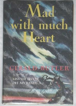 Mad with Much Heart