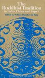 The Buddhist Tradition in India, China and Japan The Buddhist Tradition in India, China and Japan