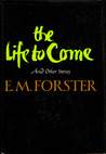 The Life to Come and Other Short Stories cover