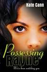 Possessing Rayne (Rayne, #1)