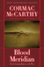 Blood Meridian, or the Evening Redness in the West by Cormac McCarthy