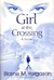 Girl at the crossing A novel by Blaine M. Yorgason