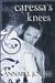 Caressa’s Knees (Comfort Series, #2) by Annabel Joseph