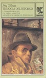 Trilogia del ritorno: L'amico ritrovato; Un'anima non vile; Niente resurrezioni, per favore