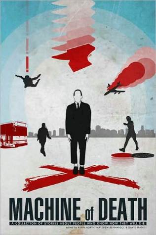 Machine of Death: A Collection of Stories about People Who Know How They Will Die(Machine of Death 1)