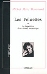 Les Feluettes, ou La répétition d'un drame romantique