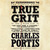 True Grit by Charles Portis