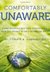 Comfortably Unaware Global Depletion and Food Responsibility... What You Choose to Eat Is Killing Our Planet by Richard Oppenlander