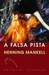 A Falsa Pista by Henning Mankell