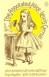 The Annotated Alice: Alice's Adventures in Wonderland, and, Through the Looking-Glass cover
