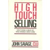 High-Touch Selling: How to Make a Great Life While Making a Great Life