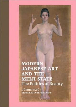 modern-japanese-art-and-the-meiji-state-the-politics-of-beauty