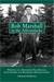 Bob Marshall in the Adirondacks Writings of a Pioneering Peak-Bagger, Pond-Hopper, and a Wilderness Preservationist by Phil Brown